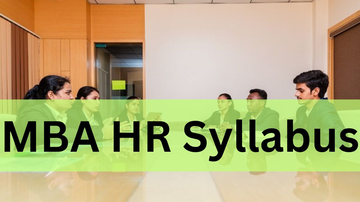 MBA HR Syllabus 2025 Out, Check MBA HR Syllabus Subjects, Semester Wise ...