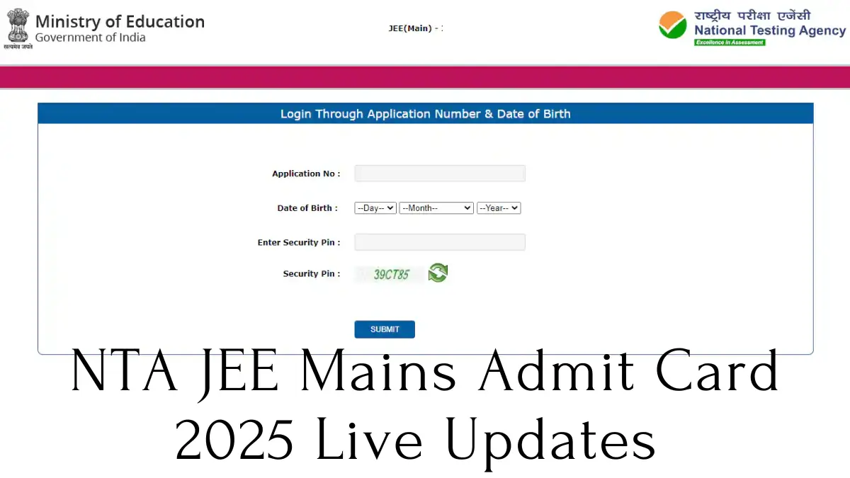 JEE Mains Admit Card 2025 (OUT) Live Updates How to download form NTA