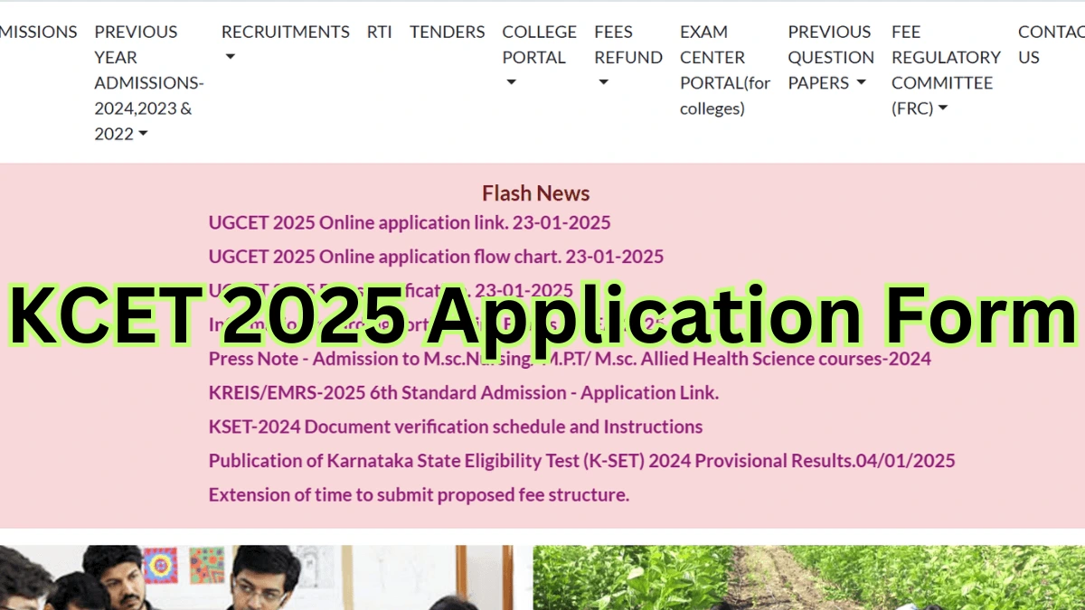 KCET 2025 Application Form Out, Check Direct Link, Exam Date -