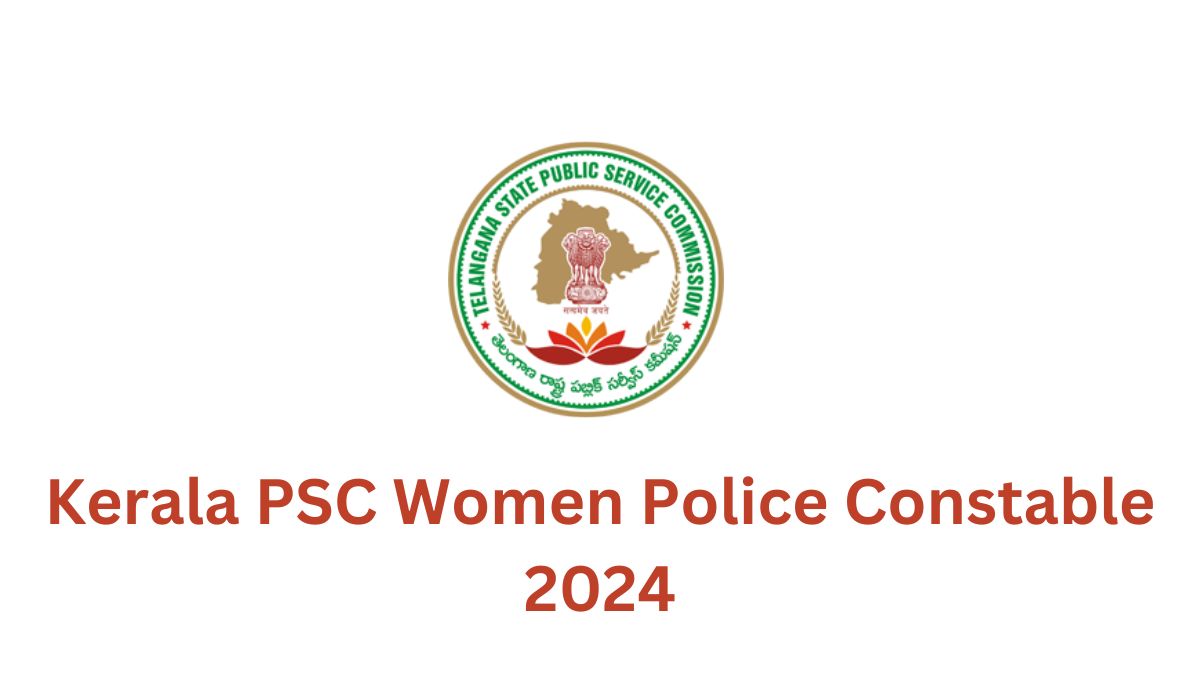 Kerala PSC Women Police Constable Syllabus 2024, Exam Pattern, Download PDF