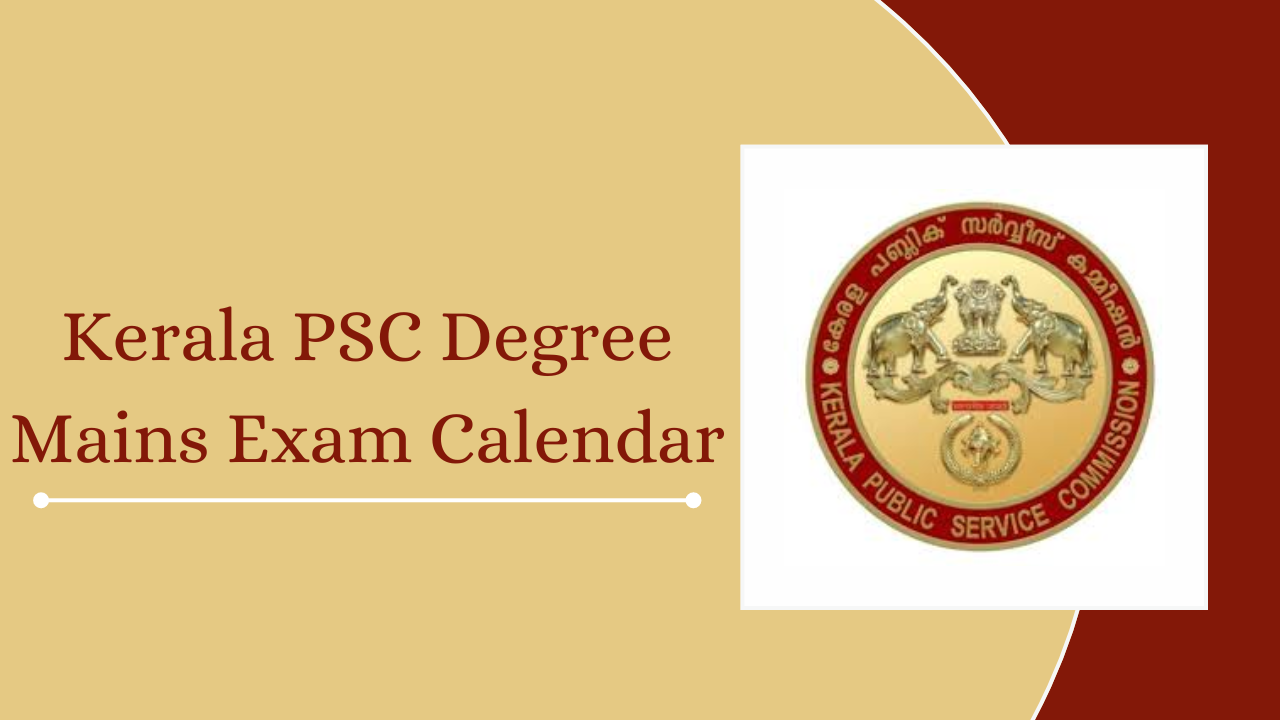 Kerala PSC Degree Mains Exam Calendar 2024 Released at keralapsc.gov.in