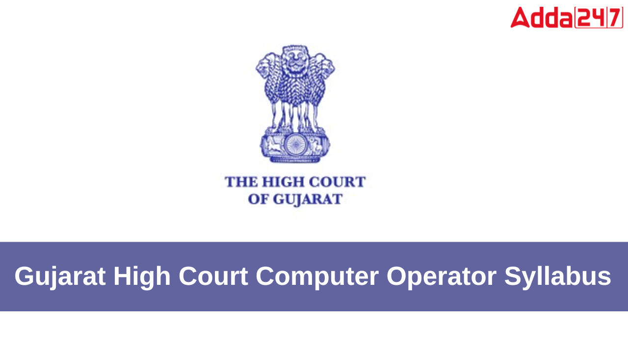 Gujarat High Court Computer Operator Syllabus 2024 and Exam Pattern