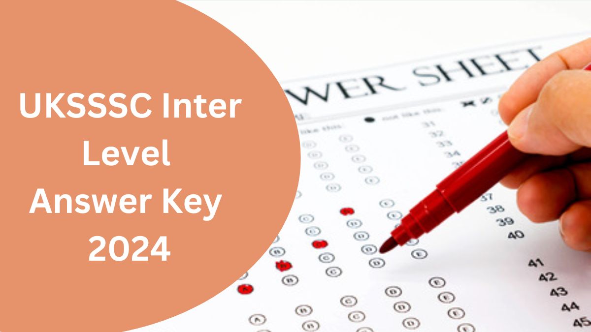 UKSSSC Inter Level Answer Key 2024 Out Download PDF Raise Objection