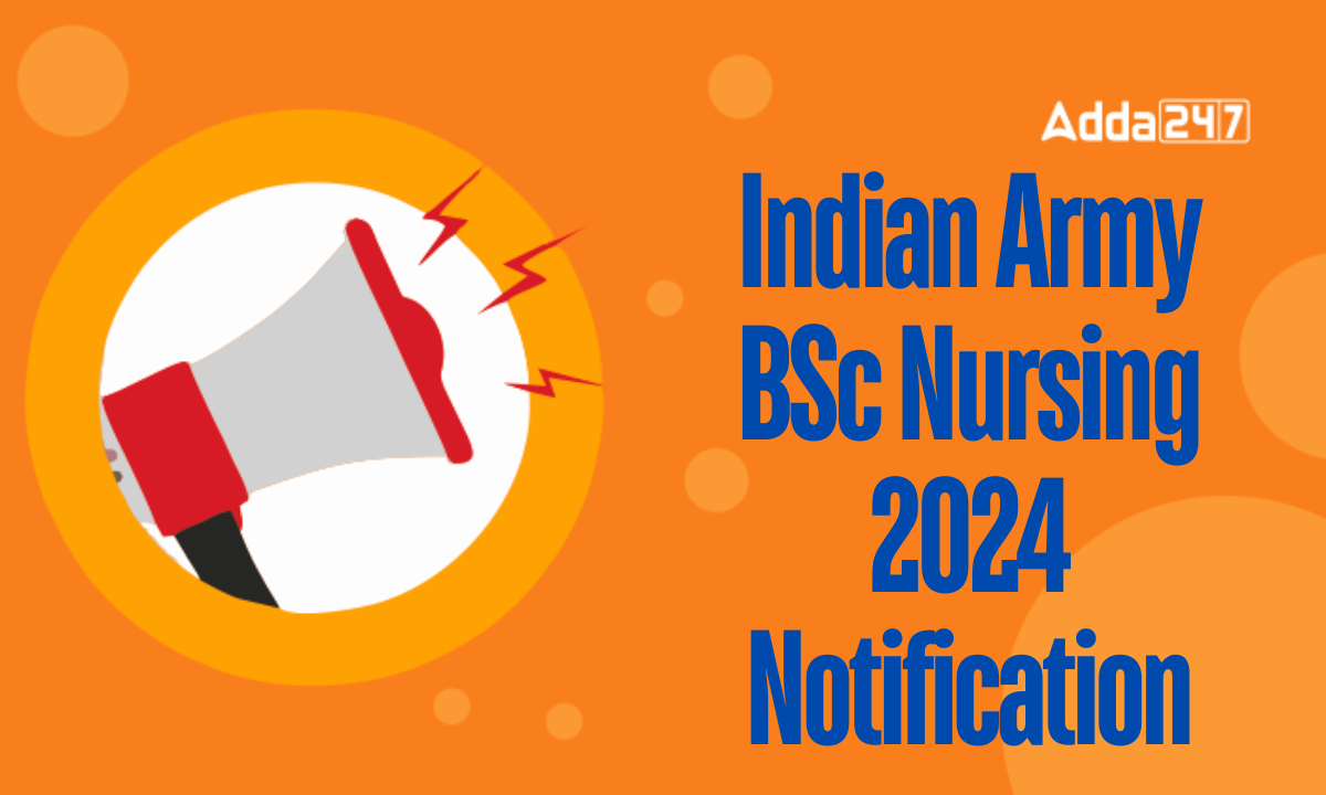 Indian Army BSc Nursing 2024, Application Form, Admission Process And ...