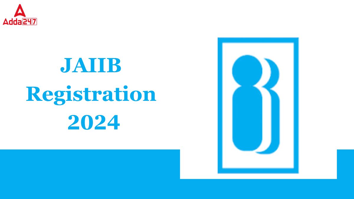 JAIIB Registration 2024, IIBF JAIIB Apply Online Last Date Extended