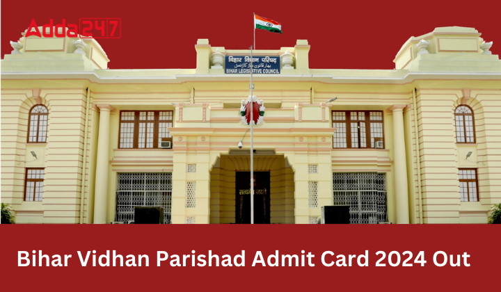 Bihar Vidhan Parishad Admit Card 2024 Out, Get Download Link Here