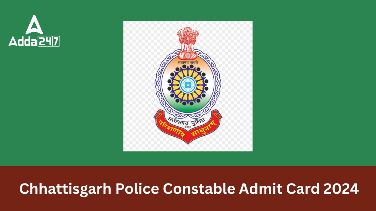 CG Police Constable Admit Card 2024, Download Link