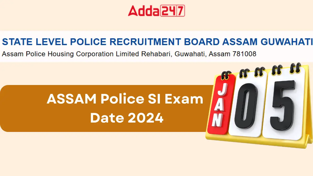 Assam Police SI Exam Date 2024 Out, Check Exam Schedules Details