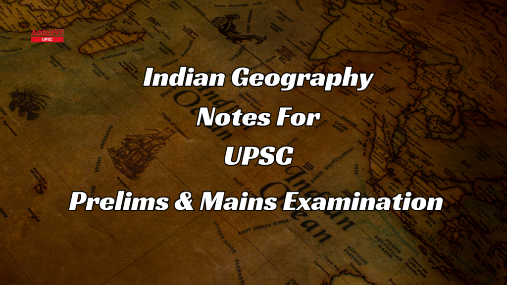 Indian Geography Notes for UPSC