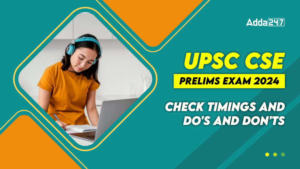 UPSC CSE Prelims Exam 2024: Check Timings and