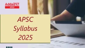 APSC Syllabus 2025