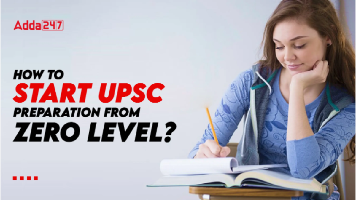 How To Start UPSC Preparation From Zero Level?