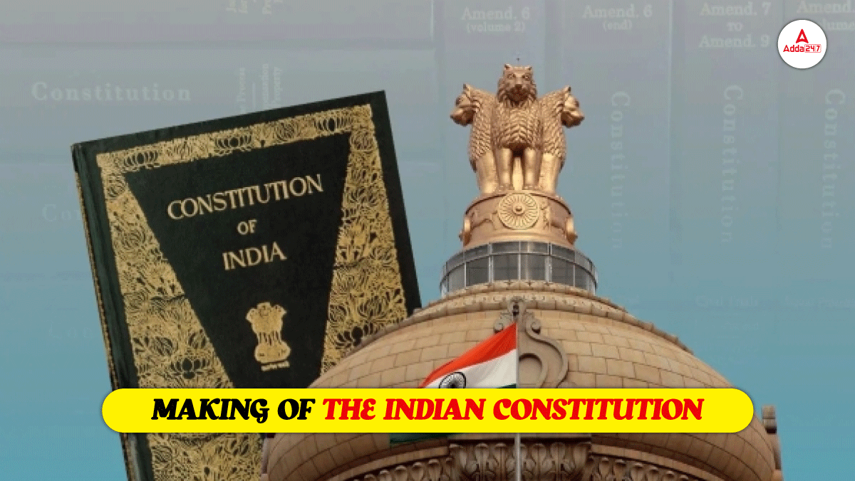 Making of Indian Constitution: History, Features and Sources