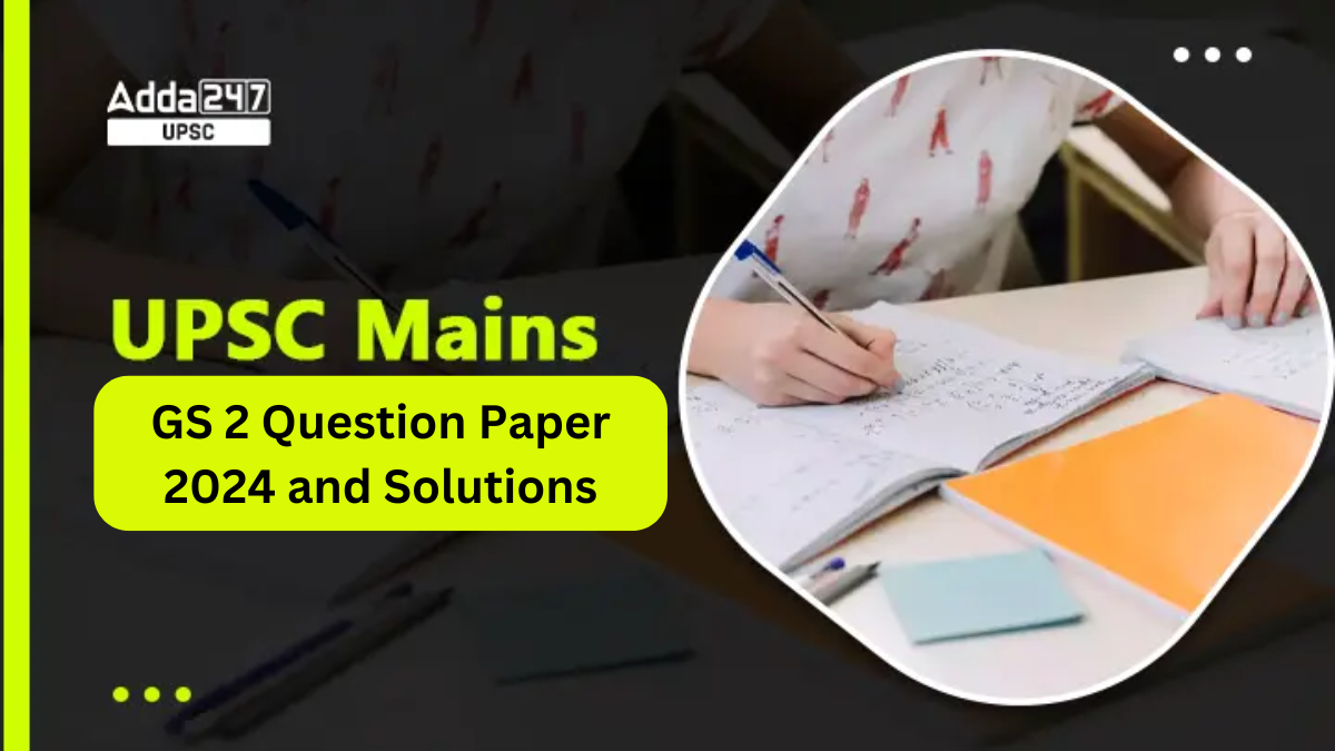 UPSC Mains GS Paper 2 2024 Question Paper and Solution PDFs [Download]