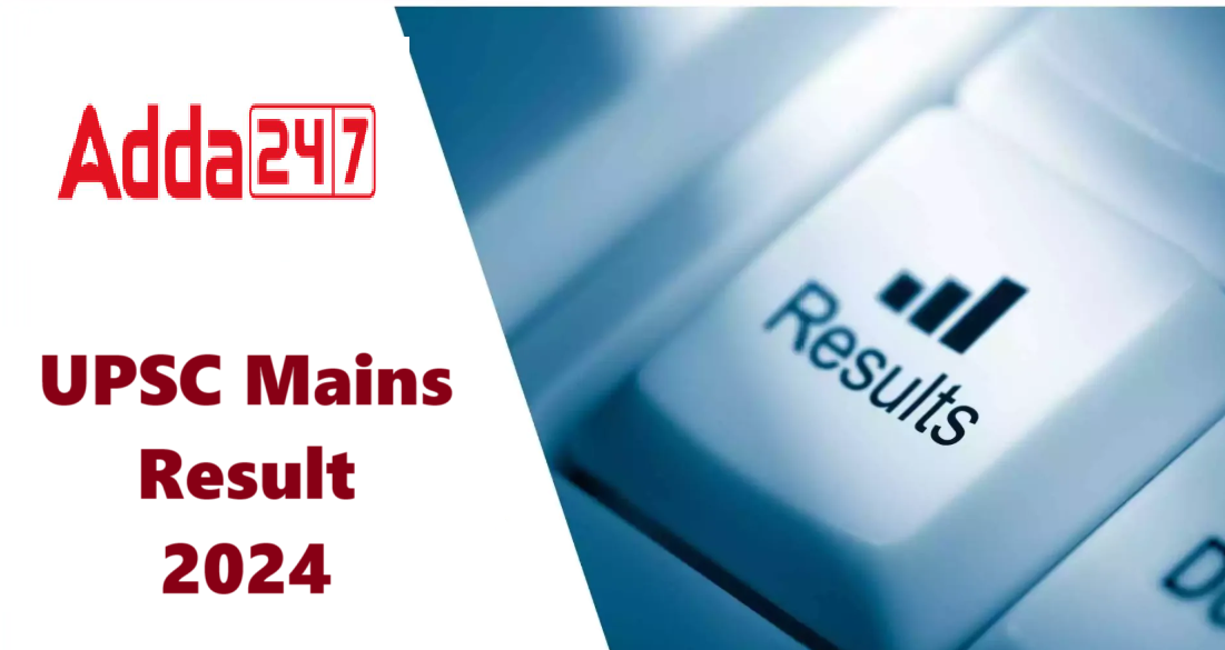 UPSC Mains Result 2024 Out, Check Link to Download CSE Result PDF