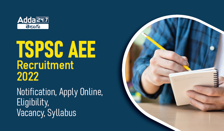 TSPSC AEE Recruitment 2022 Notification, Apply Online, Eligibility, Vacancy, Syllabus