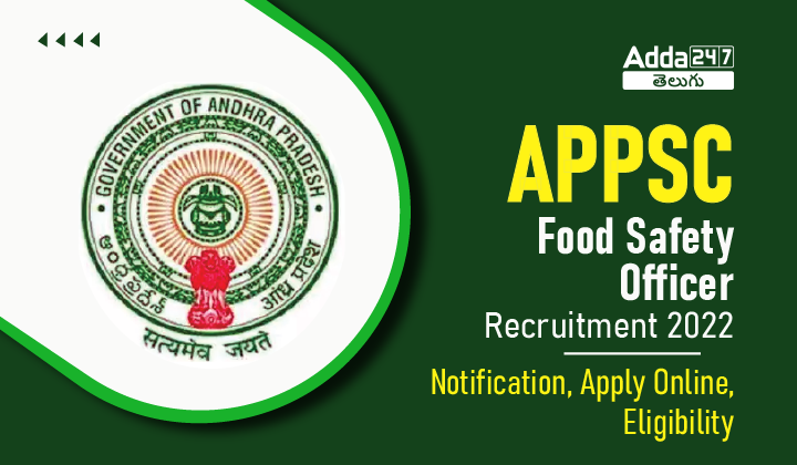 APPSC Food Safety Officer Recruitment 2022 Notification, Apply Online, Eligibility